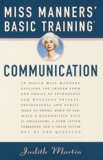 Miss Manners' Basic Training: Communication (Miss Manners Basic Training) - Judith Martin