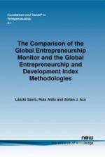 The Comparison of the Global Entrepreneurship Monitor and the Global Entrepreneurship and Development Index Methodologies - László Szerb, Ruta Aidis, Zoltan J Acs