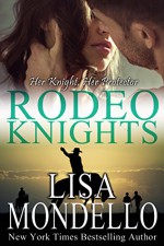 Her Knight, Her Protector: a western romance (Rodeo Knights Book 1) - Lisa Mondello