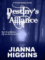 Destiny's Alliance (Destiny, #1) - Jianna Higgins