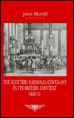 The Scottish National Covenant in Its British Context - John Morrill