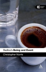 Badiou's Being and Event: A Reader's Guide - Christopher Norris