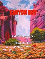 Canyon Boy - Avrum Organick, Irving Toddy, Desbah Pilette