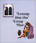 Lessons from Our Living Past - Seymour Rossel