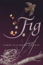 Fig - Sarah Elizabeth Schantz