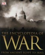 The Encyclopedia of War from Ancient Egypt to Iraq - Saul David