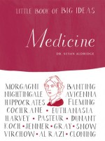 Little Book of Big Ideas: Medicine - Susan Aldridge