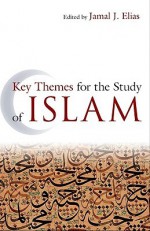 Key Themes for the Study of Islam - Jamal J. Elias