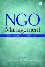 NGO Management: The Earthscan Companion - Alan Fowler, Chiku Malunga