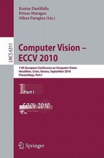 Computer Vision - ECCV 2010: 11th European Conference on Computer Vision, Heraklion, Crete, Greece, September 5-11, 2010, Proceedings, Part I - Kostas Daniilidis, Petros Maragos, Nikos Paragios