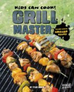 Grill Master: Finger-Licking Grilled Recipes (Kids Can Cook!) - Tyler Omoth