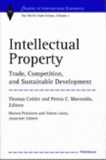 Intellectual Property: Trade, Competition and Sustainable Development (Studies in International Economics): Trade, Competition and Sustainable Development (Studies in International Economics) - Petros C. Mavroidis, Thomas Cottier, Marion Panizzon