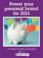 Power Your Personal Brand For 2013 - Helen Standing, Jo Parker, Selina Chandnani