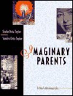 Imaginary Parents - Sheila Ortiz Taylor