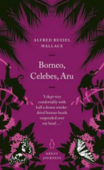 Borneo, Celebes, Aru - Alfred Russel Wallace