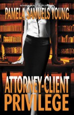 Attorney-Client Privilege - Pamela Samuels Young