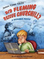 Did Fleming Rescue Churchill?: A Research Puzzle - James Cross Giblin, Erik Brooks