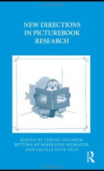 New Directions in Picturebook Research (Children's Literature and Culture) - Bettina Kümmerling-Meibauer, Teresa Colomer, María Cecilia Silva-Díaz