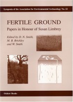 Fertile Ground: Papers In Honour Of Susan Limbrey - David Nichol Smith