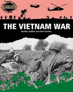 The Vietnam War: Frontline Soldiers and Their Families (Frontline Families) - Sarah Levete