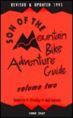 Son of the Mountain Bike Adventure Guide Twin Falls Ketchum Stanley and Beyond - Adventure Publications, John Zilly