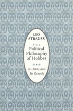 The Political Philosophy of Hobbes: Its Basis and Its Genesis - Leo Strauss, Elsa M. Sinclair