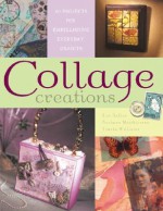 Collage Creations: 20 Projects for Embellishing Everyday Objects - Barbara Matthiessen