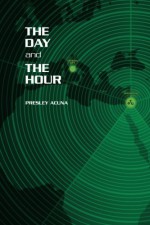 The Day and The Hour by Presley Acuna (2016-01-08) - Presley Acuna