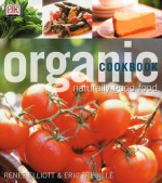 Organic Cookbook - Renee Elliott