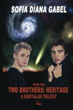Two Brothers: Heritage: A Ramtalan Trilogy (Volume 2) - Sofia Diana Gabel