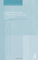 Chinese Politics and International Relations: Innovation and Invention (Warwick Studies in Globalisation) - Nicola Horsburgh, Astrid Nordin, Shaun Breslin