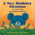 A Very Bluebeary Christmas - A Show-And-Tell Book - Kathleen McMillan