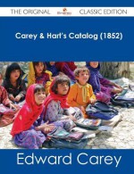 Carey & Hart's Catalog (1852) - The Original Classic Edition - Edward Carey