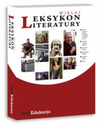 Wielki leksykon literatury - Michał Kuziak, Michał Hanczakowski, Andrzej Zawadzki, Bernadetta Żynis