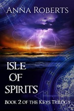 Isle of Spirits (Keys Trilogy Book 2) - Anna Roberts