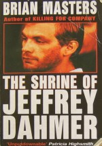 The Shrine of Jeffrey Dahmer - Brian Masters