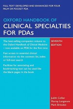 Oxford Handbook of Clinical Specialties for PDAs (Oxford Handbooks Series) - Murray Longmore