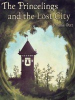 The Princelings and the Lost City - Jemima Pett