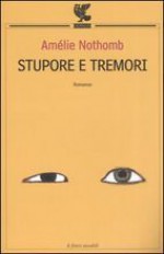 Stupore e tremori - Amélie Nothomb, Biancamaria Bruno