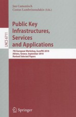 Public Key Infrastructures, Services and Applications: 7th European Workshop, EuroPKI 2010, Athens, Greece, September 23-24, 2010, Revised Selected Papers - Jan Camenisch, Costas Lambrinoudakis