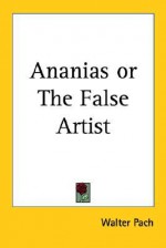 Ananias or the False Artist - Walter Pach