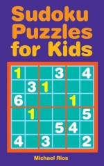 Sudoku Puzzles for Kids - Michael Rios