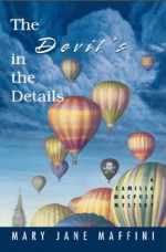 The Devil's in the Details: A Camilla MacPhee Mystery - Mary Jane Maffini