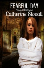 Fearful Day: Voices of Hell Prequel (Voices of Hell Saga) - Catherine Stovall