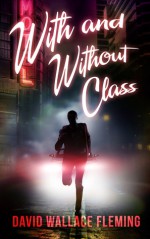 With and Without Class - David Wallace Fleming