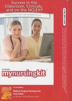 MyNursingKit Student Access Code Card for Medical Surgical Nursing Care (Mynursingkit (Access Codes)) - Karen M. Burke, Priscilla Le Mone Koeplin, Elaine Mohn-Brown, Linda Eby