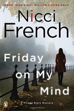 Friday on My Mind: A Frieda Klein Mystery (Frieda Klein Mysteries) - Nicci French