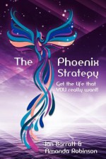 The Phoenix Strategy - Ian Barratt, Amanda Robinson