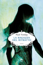 La ragazza del ritratto - Paul Torday, Luca Fusari