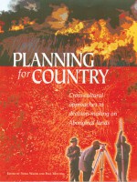 Planning for Country: Cross-cultural Approaches to Decision-making on Aboriginal Lands - Fiona Walsh, Paul Mitchell